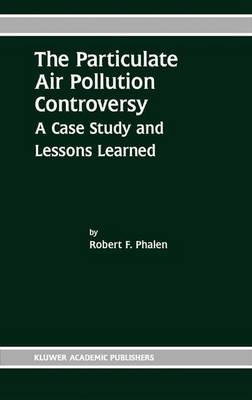 Particulate Air Pollution Controversy -  Robert F. Phalen