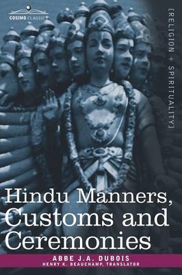 Hindu Manners, Customs and Ceremonies - Abbe J A DuBois