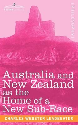 Australia and New Zealand as the Home of a New Sub-Race - Charles Webster Leadbeater