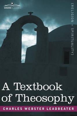 A Textbook of Theosophy - Charles Webster Leadbeater