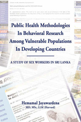 Public Health Methodologies in Behavioral Research Among Vulnerable Populations in Developing Countries - Hemamal Jayawardena