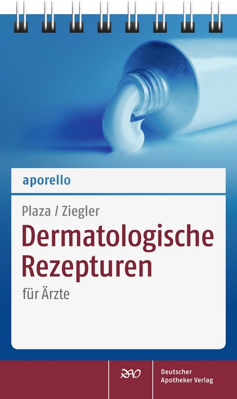 aporello Dermatologische Rezepturen - Tobias Plaza, Andreas S. Ziegler