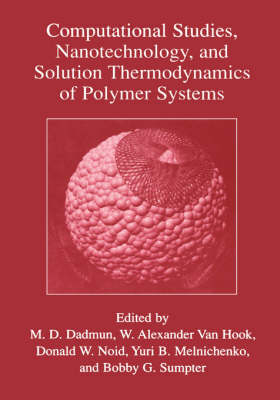 Computational Studies, Nanotechnology, and Solution Thermodynamics of Polymer Systems - 