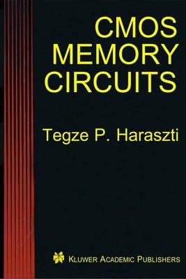 CMOS Memory Circuits -  Tegze P. Haraszti