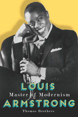 Louis Armstrong, Master of Modernism - Thomas Brothers