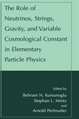 Role of Neutrinos, Strings, Gravity, and Variable Cosmological Constant in Elementary Particle Physics - 