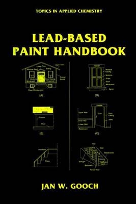 Lead-Based Paint Handbook -  Jan W. Gooch