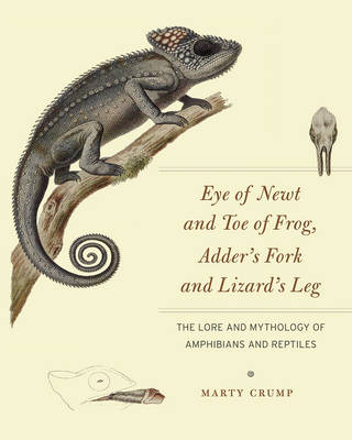 Eye of Newt and Toe of Frog, Adder's Fork and Lizard's Leg -  Marty Crump