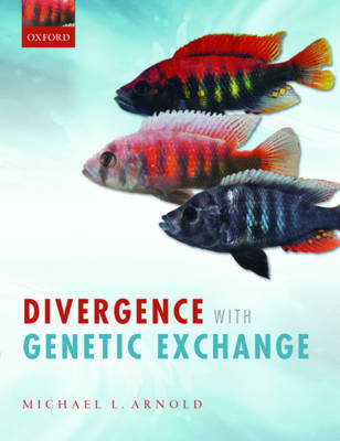 Divergence with Genetic Exchange -  Michael L. Arnold