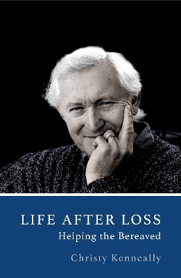 Life After Loss - Mr Christy Kenneally