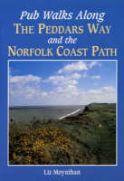 Pub Walks Along the Peddars Way and the Norfolk Coast Path - Liz Moynihan