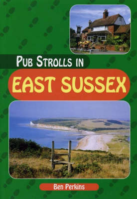 Pub Strolls in East Sussex - Ben Perkins