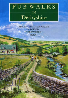 Pub Walks in Derbyshire - Charles Wildgoose