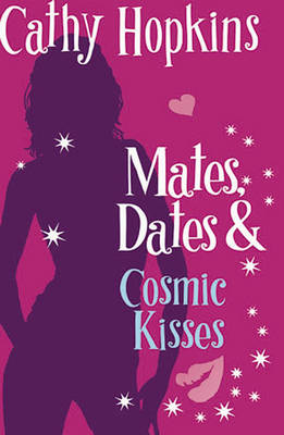 Mates, Dates and Cosmic Kisses - Cathy Hopkins