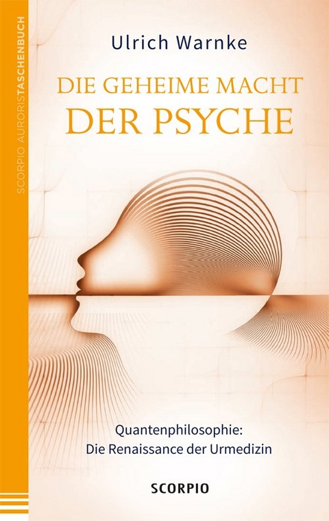 Die geheime Macht der Psyche - Ulrich Warnke