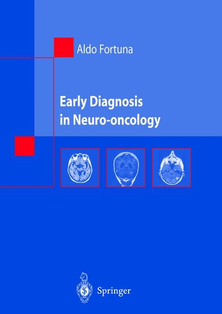 Early Diagnosis in Neuro-oncology -  Aldo Fortuna