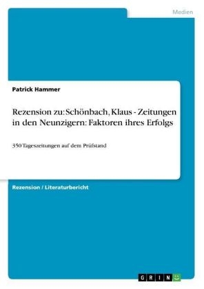 Rezension zu: SchÃ¶nbach, Klaus - Zeitungen in den Neunzigern: Faktoren ihres Erfolgs - Patrick Hammer