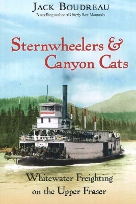 Sternwheelers & Canyon Cats - Jack Boudreau