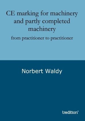 CE marking for machinery and partly completed machinery - Norbert Waldy