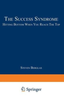 Success Syndrome -  Steven Berglas