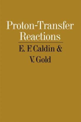 Proton-Transfer Reactions -  E. F. Caldin,  Victor Gold