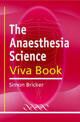 The Anaesthesia Science Viva Book - Simon Bricker