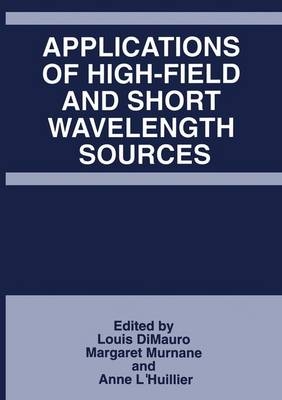 Applications of High-Field and Short Wavelength Sources - 