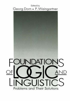 Foundations of Logic and Linguistics -  Georg Dorn,  Paul Weingartner