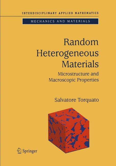 Random Heterogeneous Materials -  Salvatore Torquato