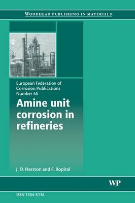 Amine Unit Corrosion in Refineries - J Harston, F Ropital