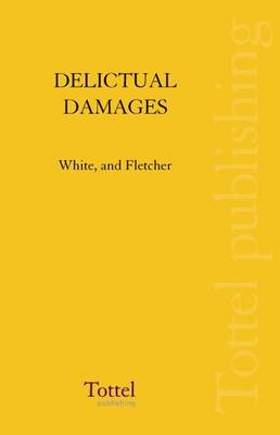 Delictual Damages - Robin M. White, Michael Fletcher