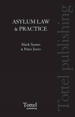 Asylum Law and Practice - Mark Symes, Peter Jorro