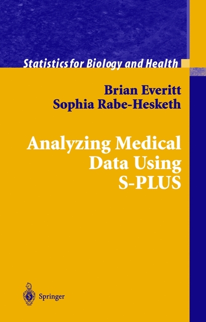 Analyzing Medical Data Using S-PLUS -  Brian Everitt,  Sophia Rabe-Hesketh