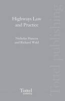 Highways Law and Practice - Nicholas Hancox, Richard Wald