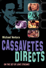 Cassavetes Directs - Michael Ventura