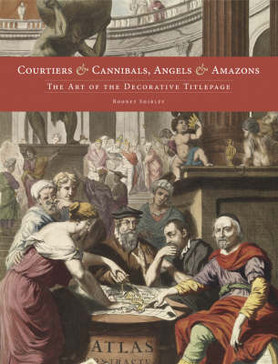 Courtiers and Cannibals, Angels and Amazons - Rodney W. Shirley