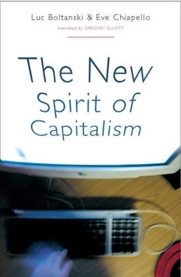 The New Spirit of Capitalism - Eve Chiapello, Luc Boltanski