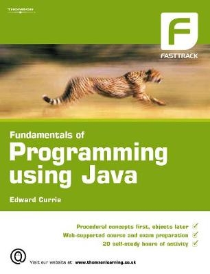 Fundamentals of Programming using Java - Edward Currie