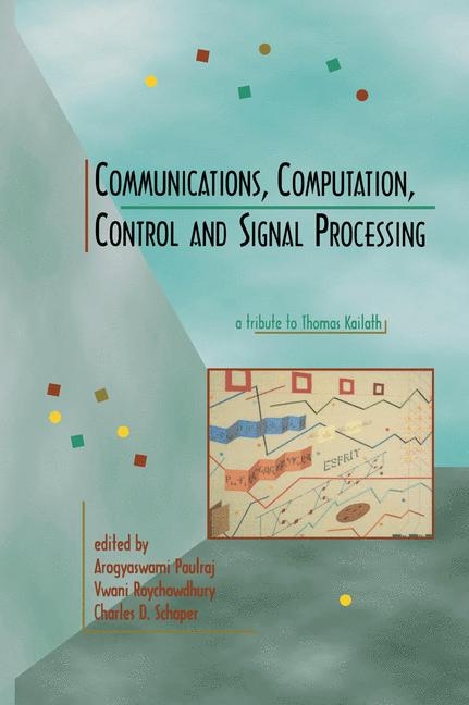 Communications, Computation, Control, and Signal Processing - 