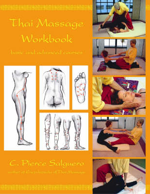 Thai Massage Workbook - C. Pierce Salaguero