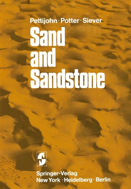 Sand and Sandstone -  F. J. Pettijohn,  P. E. Potter,  R. Siever