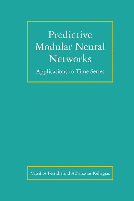 Predictive Modular Neural Networks -  Athanasios Kehagias,  Vassilios Petridis