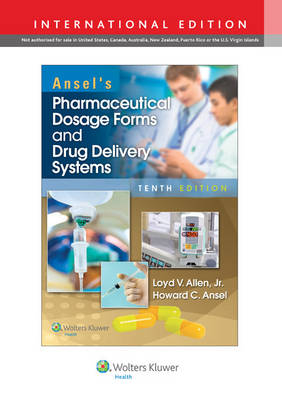 Ansel's Pharmaceutical Dosage Forms and Drug Delivery Systems - Loyd Allen