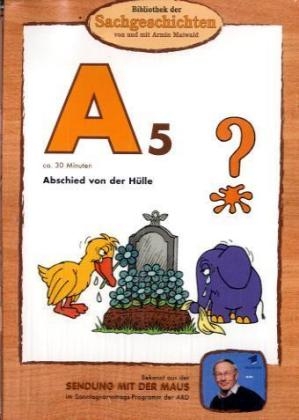 Bibliothek der Sachgeschichten - A5, Abschied von der Hülle, 1 DVD - 