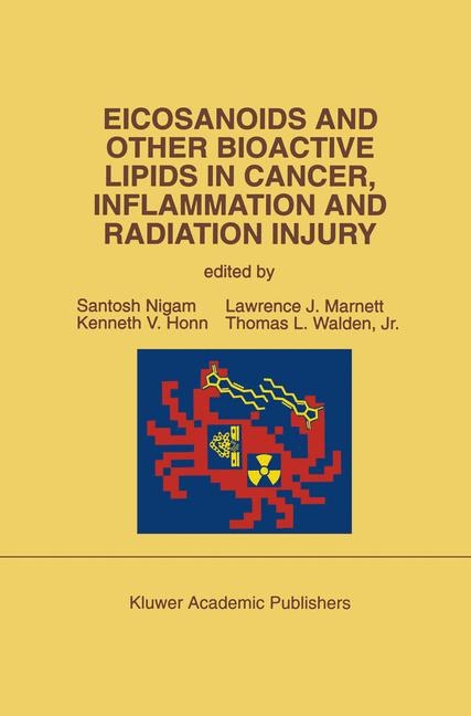 Eicosanoids and Other Bioactive Lipids in Cancer, Inflammation and Radiation Injury - 