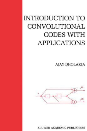 Introduction to Convolutional Codes with Applications -  Ajay Dholakia