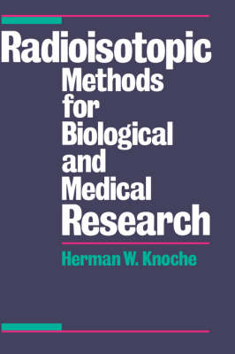 Radioisotopic Methods for Biological and Medical Research - Herman W. Knoche