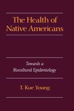 The Health of Native Americans - T. Kue Young