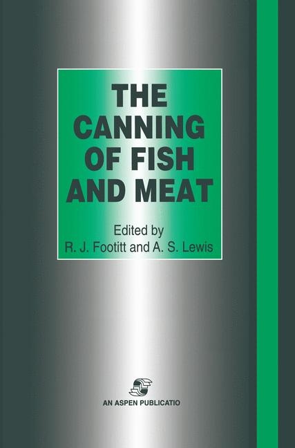 Canning of Fish and Meat -  R.J. Footitt,  A.S. Lewis