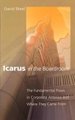 Icarus in the Boardroom - David Skeel